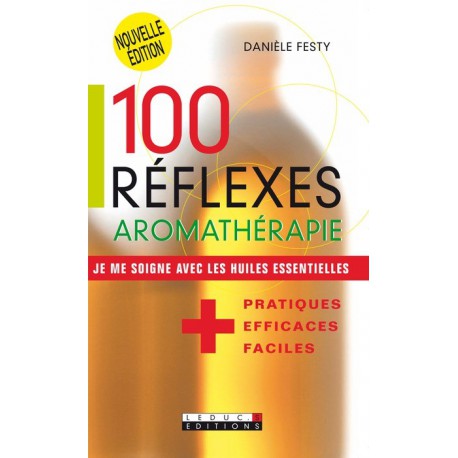 100 réflexes aromathérapie