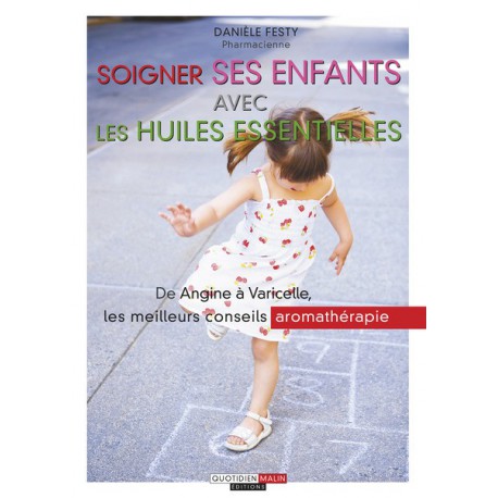 Soigner ses enfants avec les huiles essentielles